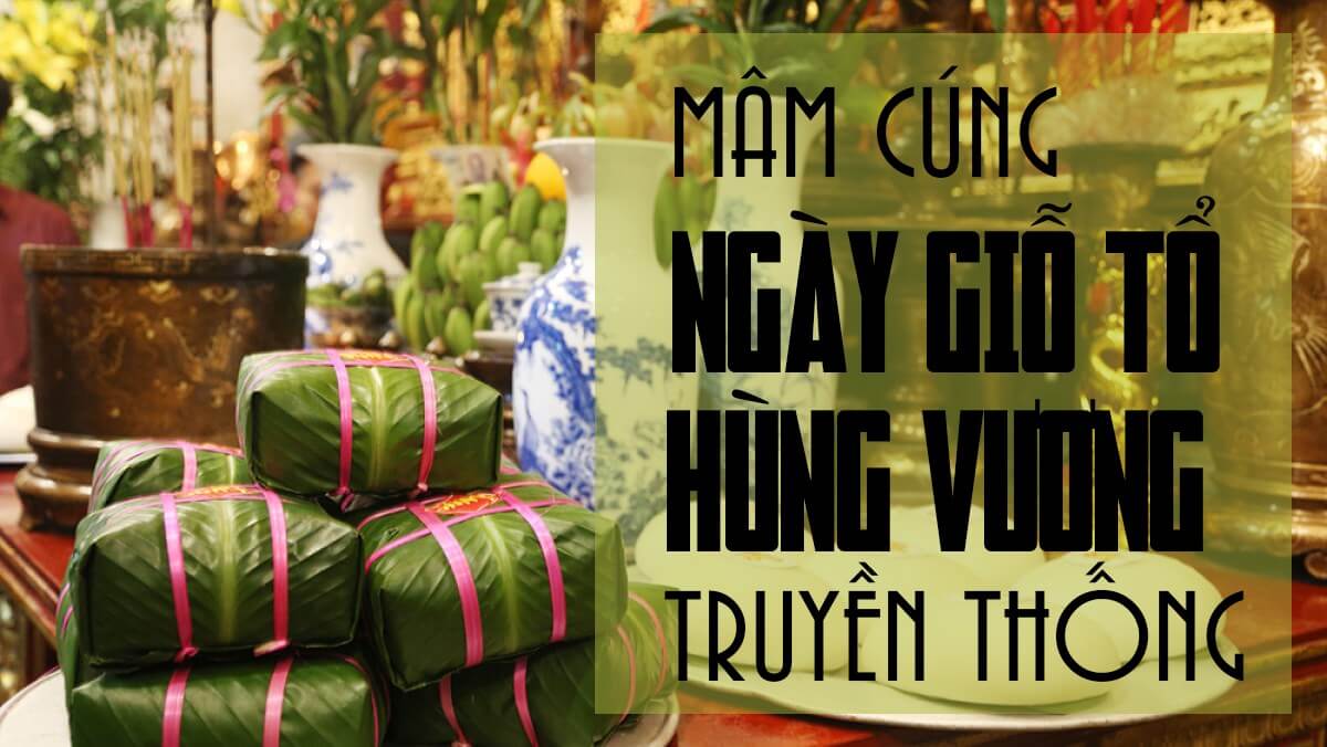 Ý Nghĩa Của Mâm Cúng Giỗ Tổ Hùng Vương