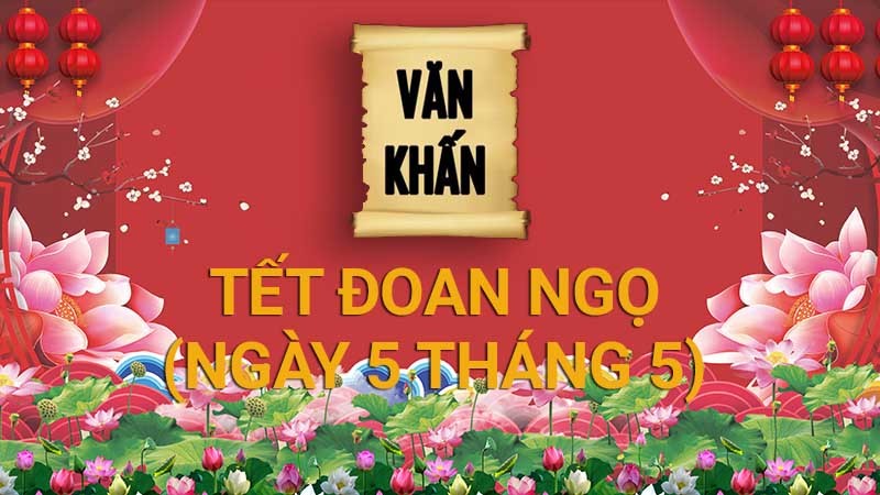 Các Bài Cúng Và Văn Khấn Mùng 5 Tháng 5